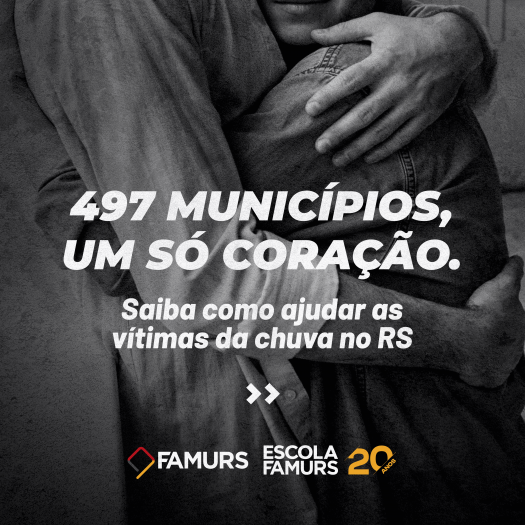 Imagem ilustrativa da notícia: Famurs retoma campanha “497 municípios, Um só coração” para auxiliar vítimas de novas enchentes